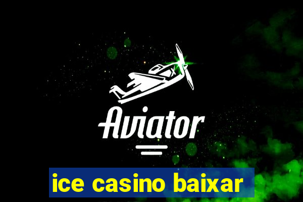 ice casino baixar